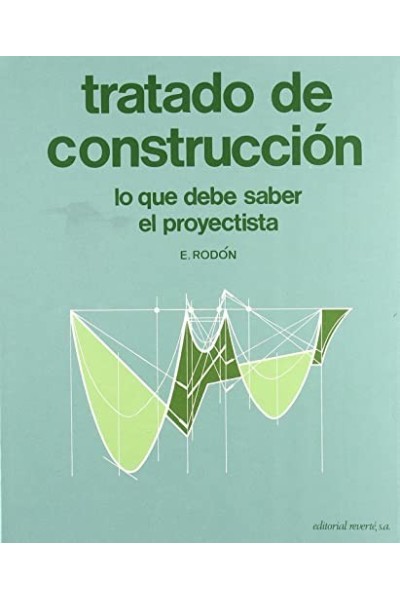 Tratado de Construcción. Lo que debe saber el proyectista